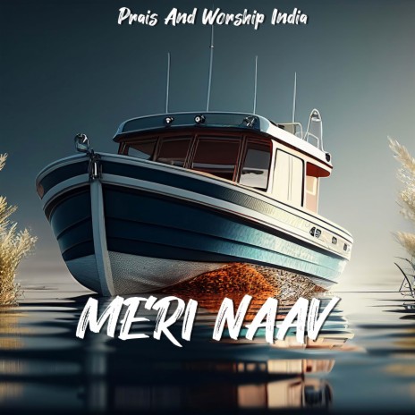 Meri Naav | Boomplay Music