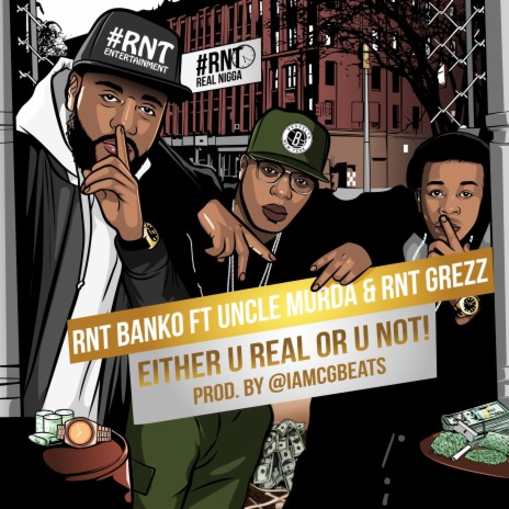 Either You Real or You Not (feat. Uncle Murda & Rnt Grezz) | Boomplay Music