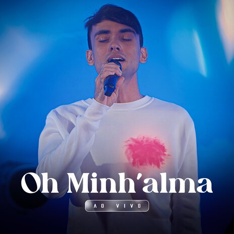 Oh Minh'alma (Ao Vivo) | Boomplay Music