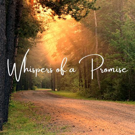 Whispers of a Promise | Boomplay Music