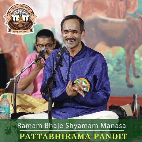 Ramam Bhaje Shyamam Manasa (feat. Pattabhirama Pandit)