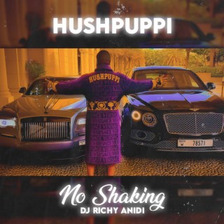 Hushpuppi (No Shaking)