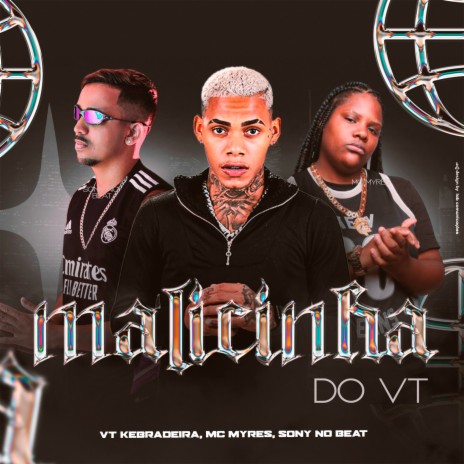 Malicinha do VT ft. MC Myres & Sony no Beat | Boomplay Music