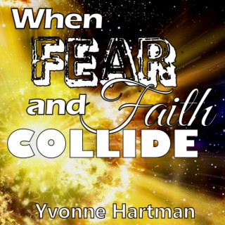 When Fear And Faith Collide