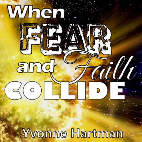 When Fear And Faith Collide