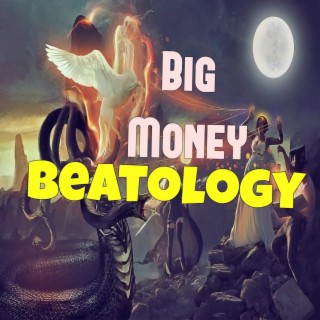 Big Money Beatology