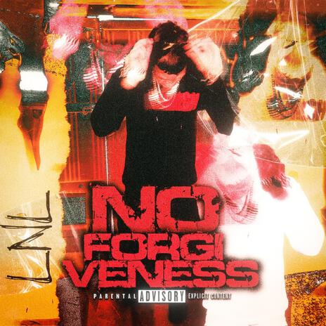 No forgivenes | Boomplay Music