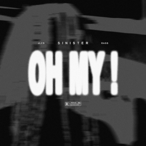 OH MY ! ft. jlcs & RASS | Boomplay Music