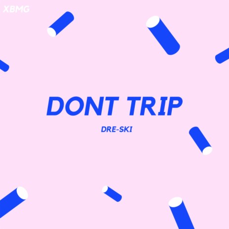 Don't Trip