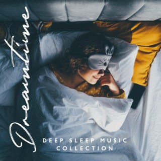 Dreamtime: Deep Sleep Music Collection