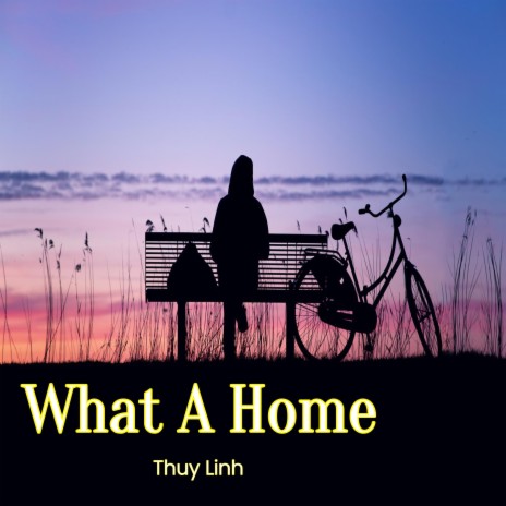 What A Home | Boomplay Music