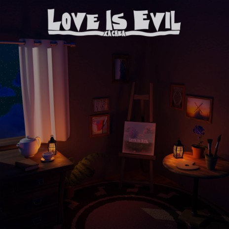 Love Is Evil | Boomplay Music