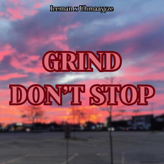 Grind Don't Stop