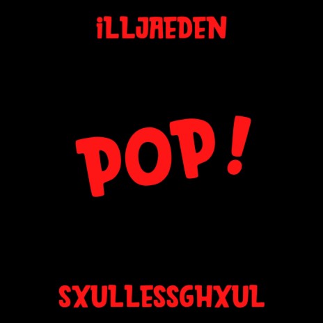 POP! ft. Sxullessghxul