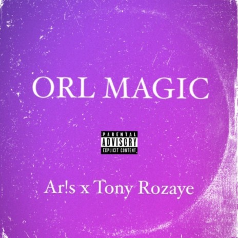ORL MAGIC ft. Tony Rozaye | Boomplay Music