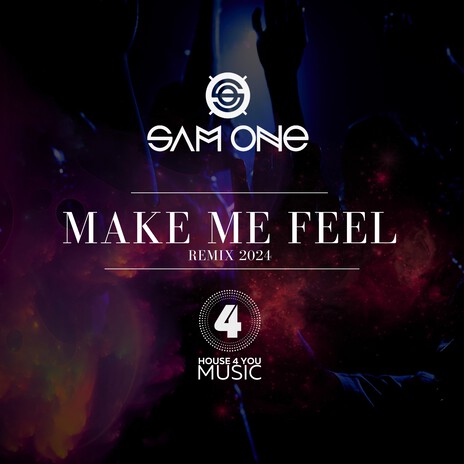 Make Me Feel (Remix 2024) | Boomplay Music