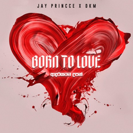 Born To Love ft. DKM | Boomplay Music