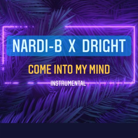 Come Into My Mind (feat. Dright) | Boomplay Music