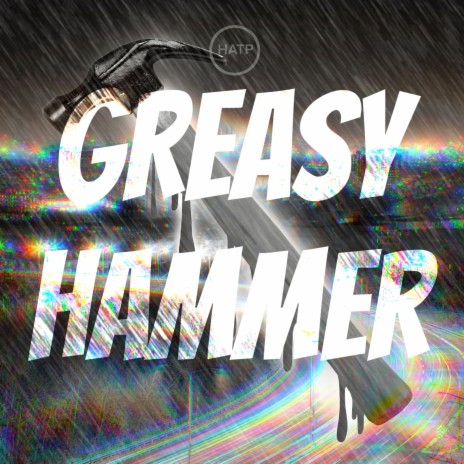 Greasy Hammer