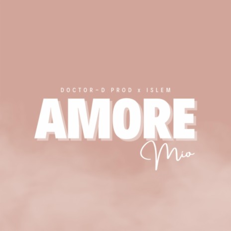 Amore mío ft. ISLEM | Boomplay Music