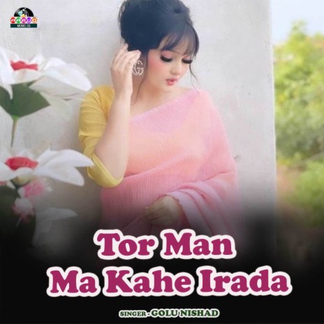 Tor Man Ma Kahe Irada | Boomplay Music