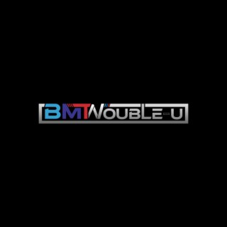 BMTwouble-u (BMW Anthem)