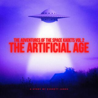 The Adventures of the Space Kadets Vol 2: The Artificial Age