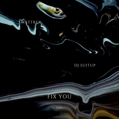 Fix You LOFI ft. DJ SUITUP