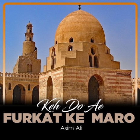 Keh Do Ae Furkat Ke Maro | Boomplay Music