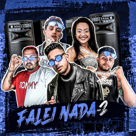 Falei Nada, Pt. 2 ft. Bruninho Da Z.N & Brabo Na Voz | Boomplay Music