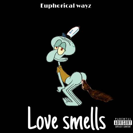 Love Smells | Boomplay Music