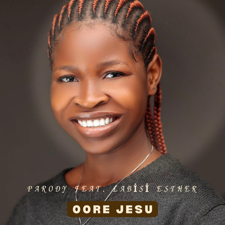 Oore Jesu ft. Labisi Esther | Boomplay Music