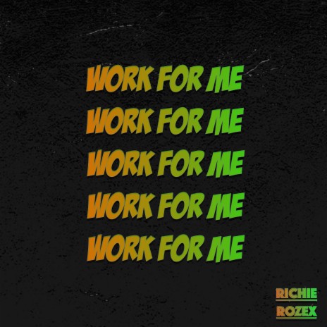 Work For Me | Boomplay Music