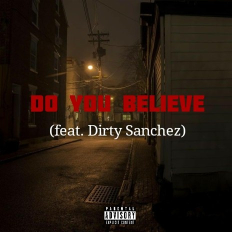 Do You Believe (feat. Dirty Sanchez)