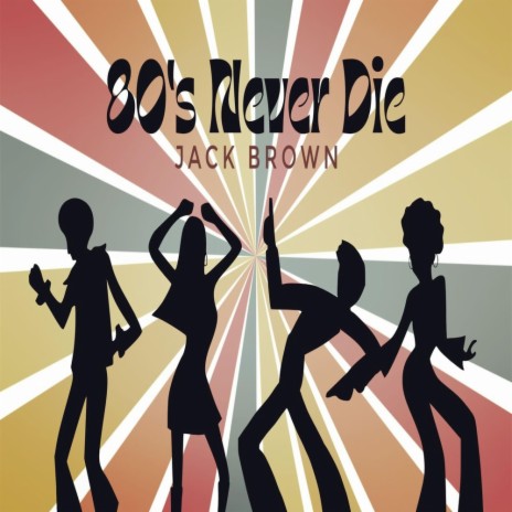 80's Never Die | Boomplay Music