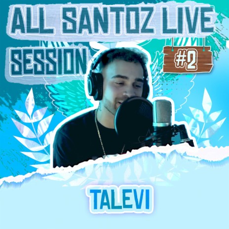 All Santoz Live Session #2 ft. Talevi & Vlixes | Boomplay Music