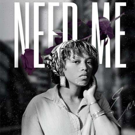 Need Me | Boomplay Music