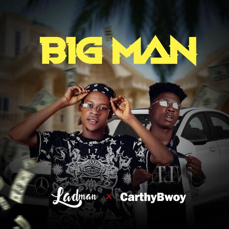 Big Man ft. Carthybwoy | Boomplay Music