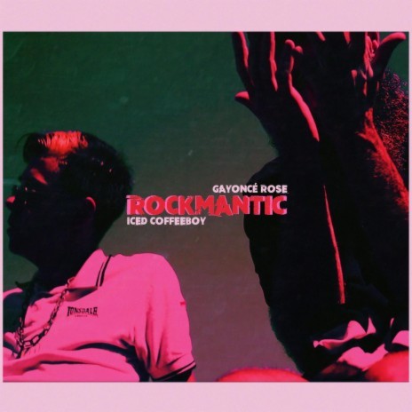 Rockmantic ft. Gayoncé Rose | Boomplay Music