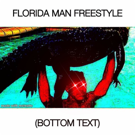FLORIDA MAN FREESTYLE