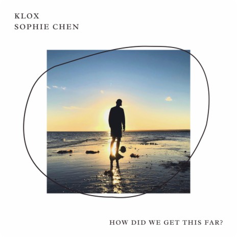 How Did We Get This Far? ft. Sophie Chen | Boomplay Music