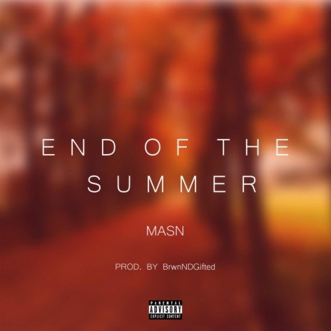 End of the Summer ft. BrwnNDGifted