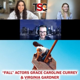 Actors Grace Caroline Currey, Virginia Gardner on Fall Movie