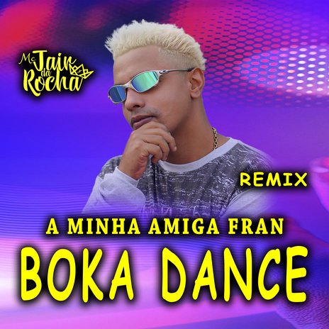 A Minha Amiga Fran Boka Dance (Versão Remix) | Boomplay Music