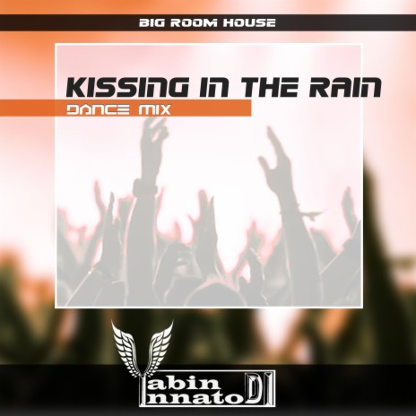 Kissing in the Rain (Dance Mix) | Boomplay Music