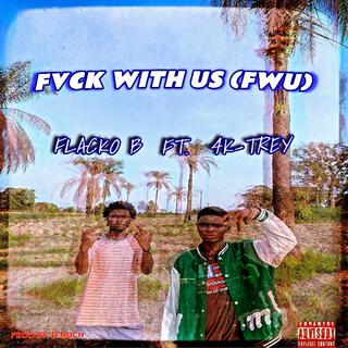 Fuk Wit Us (FWU) ft. 4KTrey lyrics | Boomplay Music