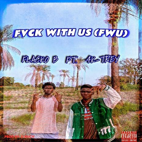 Fuk Wit Us (FWU) ft. 4KTrey | Boomplay Music