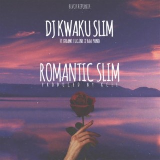 Romantic Slim (feat. Kuami Eugene & Yaa Pono)