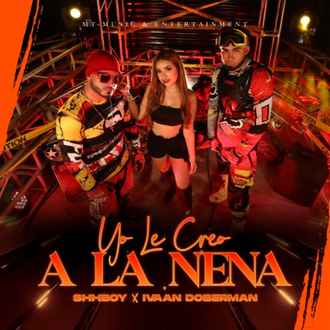 Yo Le Creo A La Nena ft. Ivaan Doberman | Boomplay Music