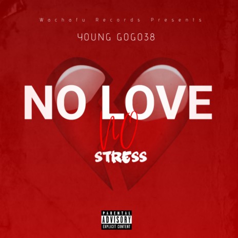 no love no stress ft. Young Gogo38 | Boomplay Music